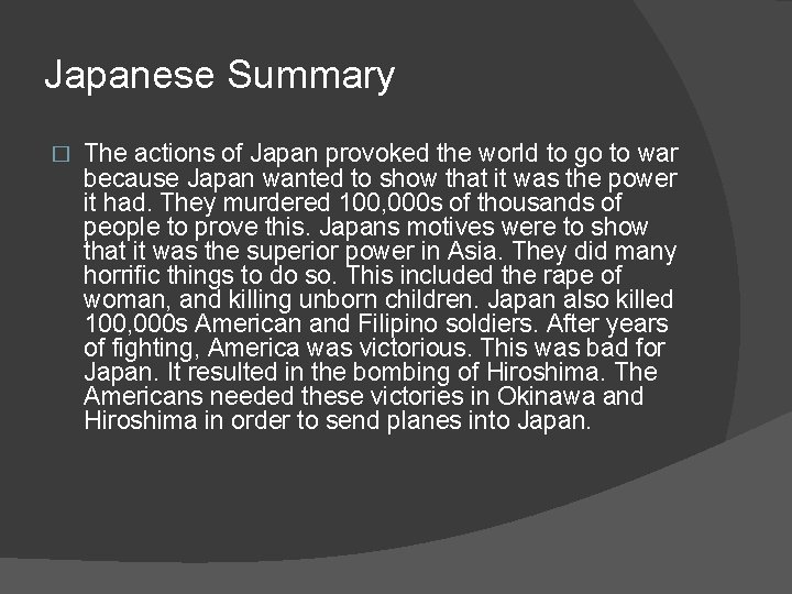 Japanese Summary � The actions of Japan provoked the world to go to war
