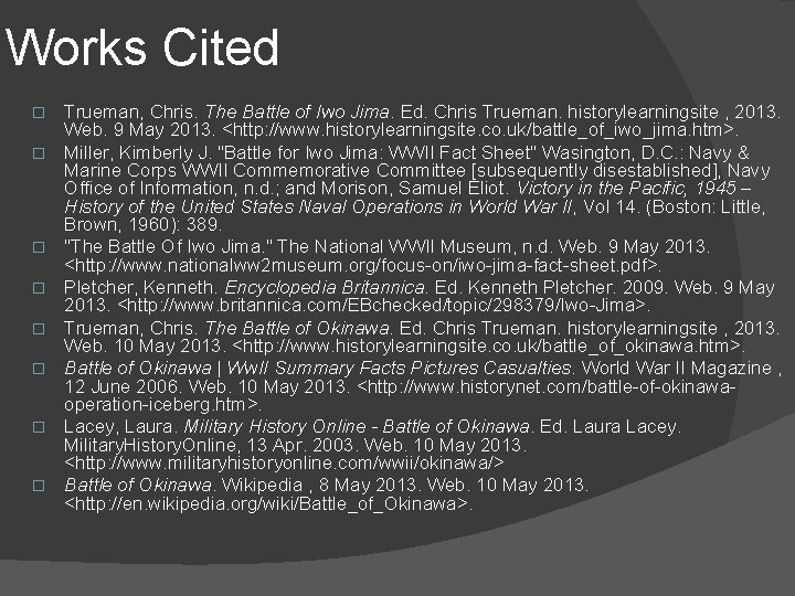 Works Cited � � � � Trueman, Chris. The Battle of Iwo Jima. Ed.