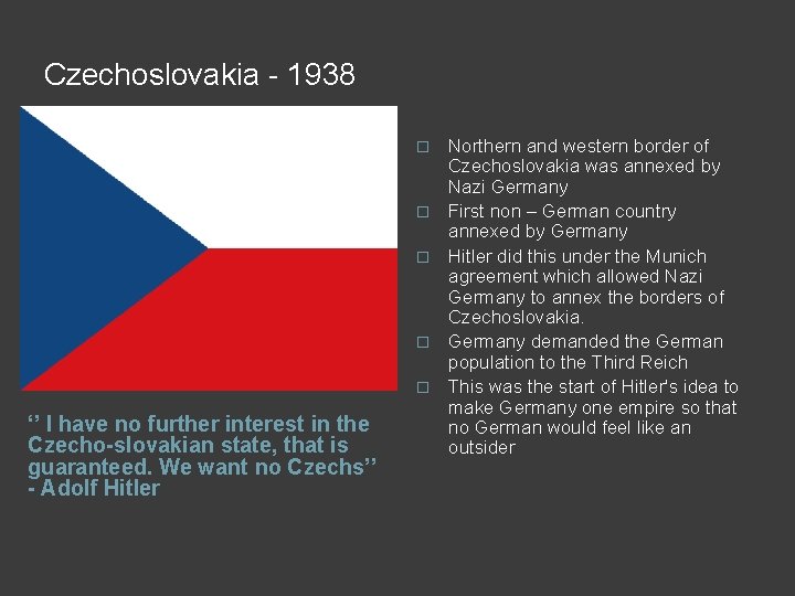 Czechoslovakia - 1938 � � � ‘’ I have no further interest in the