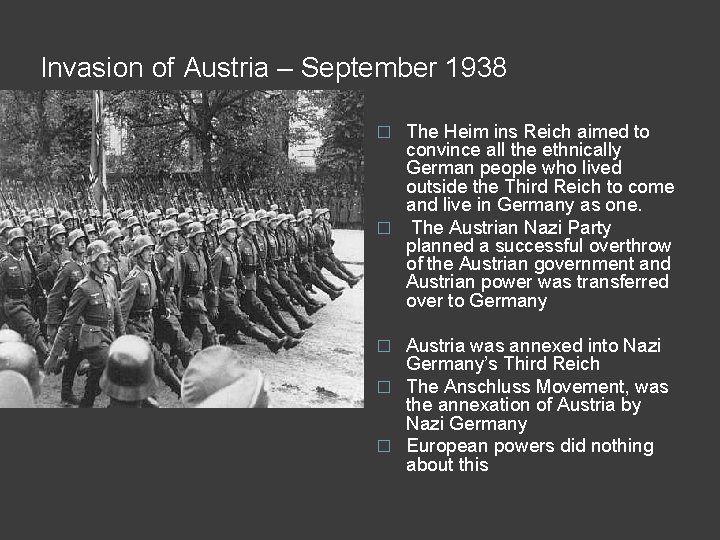 Invasion of Austria – September 1938 The Heim ins Reich aimed to convince all