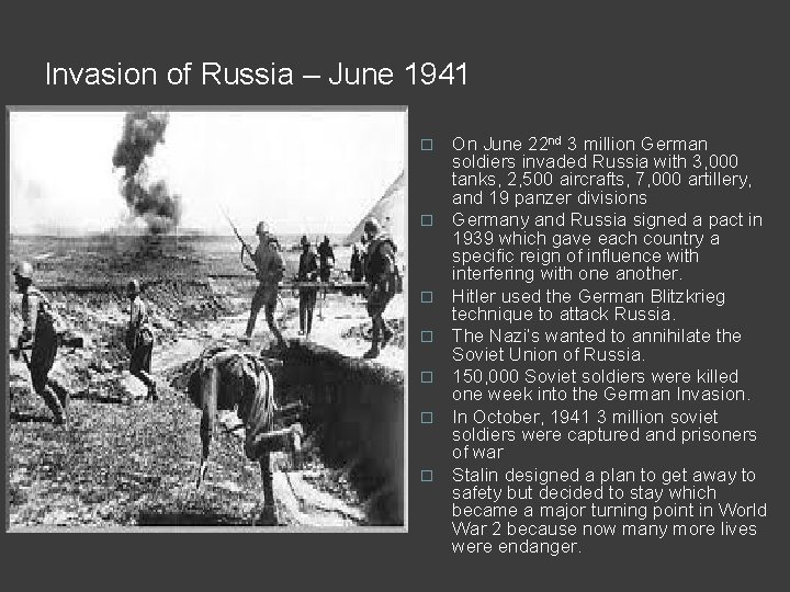 Invasion of Russia – June 1941 � � � � On June 22 nd