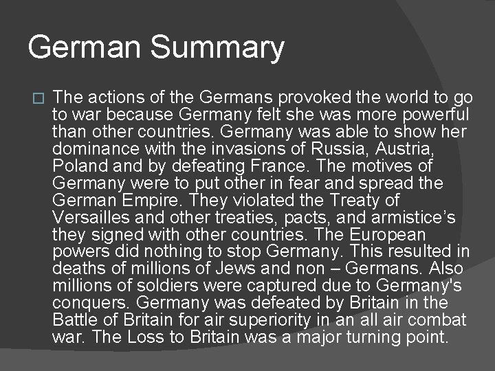 German Summary � The actions of the Germans provoked the world to go to