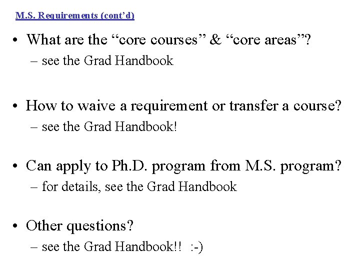 M. S. Requirements (cont’d) • What are the “core courses” & “core areas”? – M. S. Requirements (cont’d) • What are the “core courses” & “core areas”? –