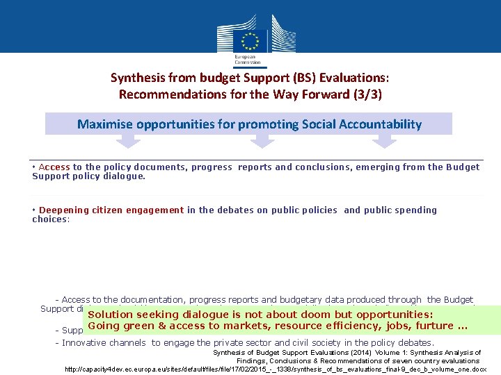 Synthesis from budget Support (BS) Evaluations: Recommendations for the Way Forward (3/3) Maximise opportunities