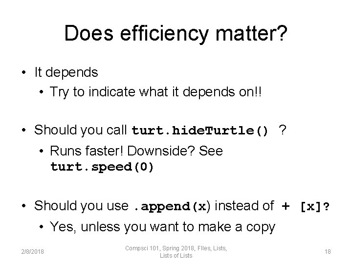 Does efficiency matter? • It depends • Try to indicate what it depends on!!