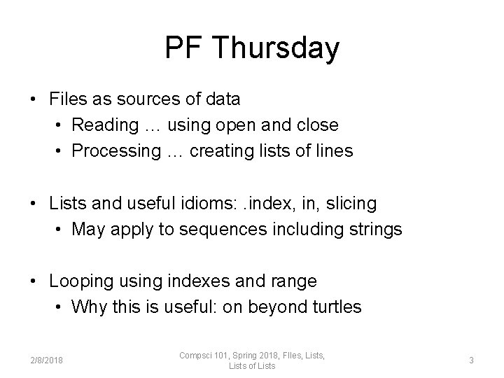 PF Thursday • Files as sources of data • Reading … using open and