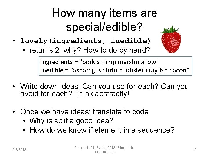 How many items are special/edible? • lovely(ingredients, inedible) • returns 2, why? How to
