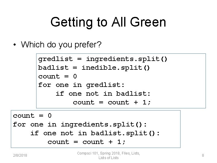 Getting to All Green • Which do you prefer? gredlist = ingredients. split() badlist