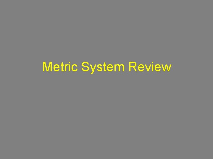 Metric System Review 