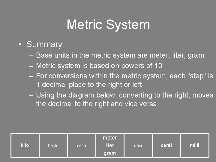 Metric System • Summary – Base units in the metric system are meter, liter,