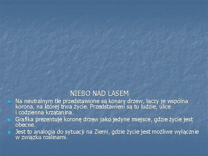 NIEBO NAD LASEM n n n Na neutralnym tle przedstawione są konary drzew, łączy
