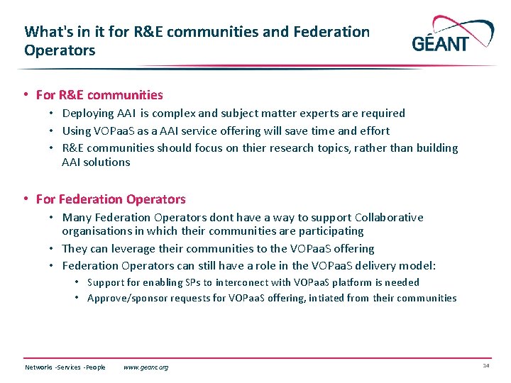 What's in it for R&E communities and Federation Operators • For R&E communities •