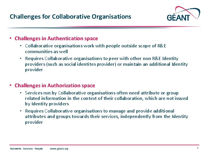 Challenges for Collaborative Organisations • Challenges in Authentication space • Collaborative organisations work with