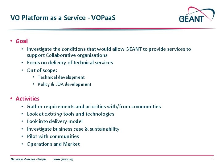 VO Platform as a Service - VOPaa. S • Goal • Investigate the conditions