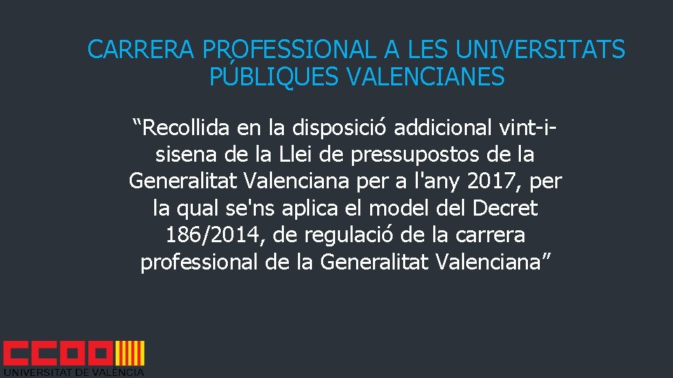 CARRERA PROFESSIONAL A LES UNIVERSITATS PÚBLIQUES VALENCIANES “Recollida en la disposició addicional vint-isisena de