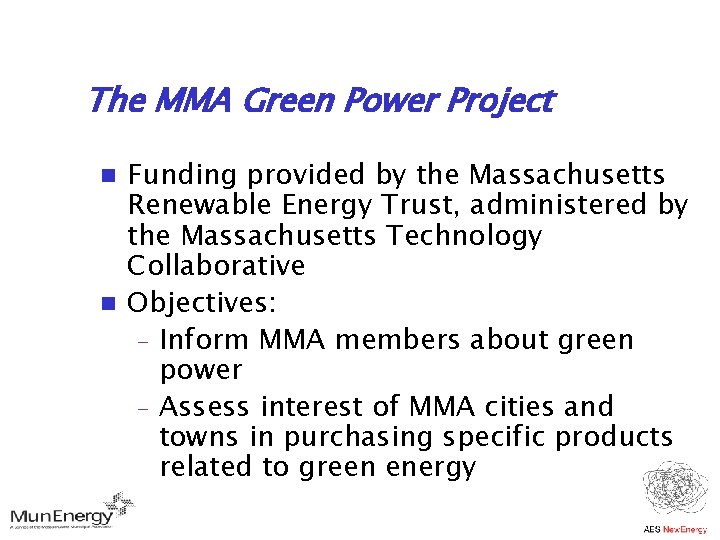 The MMA Green Power Project Funding provided by the Massachusetts Renewable Energy Trust, administered