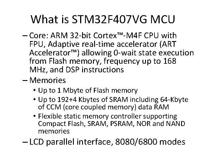 What is STM 32 F 407 VG MCU – Core: ARM 32 -bit Cortex™-M