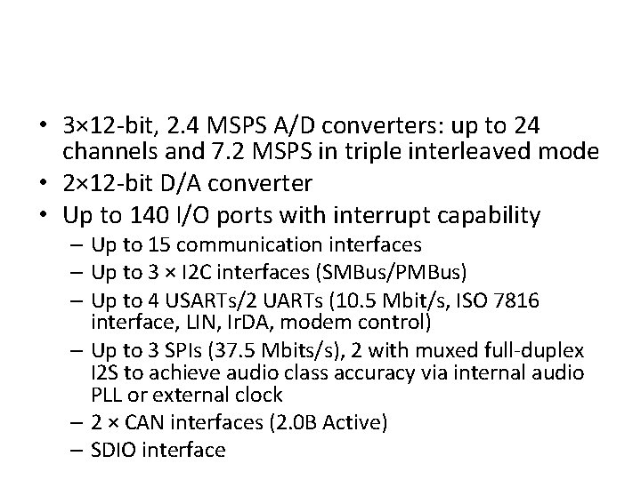  • 3× 12 -bit, 2. 4 MSPS A/D converters: up to 24 channels