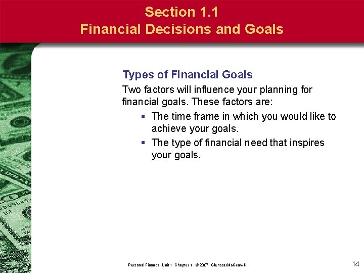 Section 1. 1 Financial Decisions and Goals Types of Financial Goals Two factors will