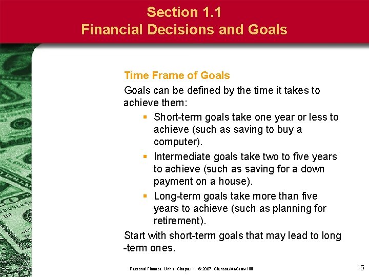 Section 1. 1 Financial Decisions and Goals Time Frame of Goals can be defined