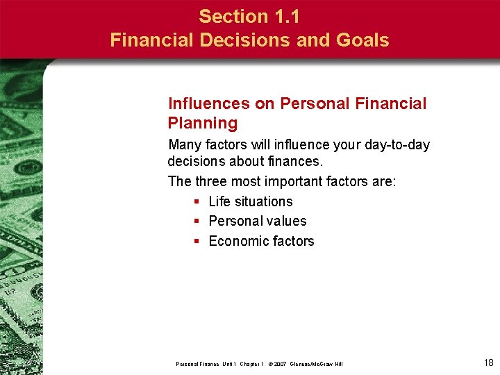 Section 1. 1 Financial Decisions and Goals Influences on Personal Financial Planning Many factors