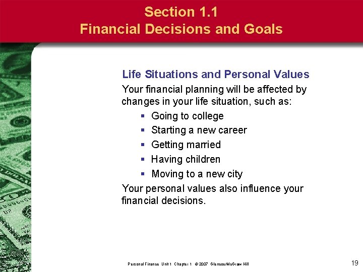 Section 1. 1 Financial Decisions and Goals Life Situations and Personal Values Your financial