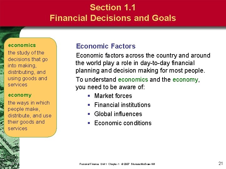 Section 1. 1 Financial Decisions and Goals economics the study of the decisions that