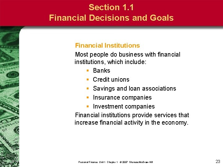 Section 1. 1 Financial Decisions and Goals Financial Institutions Most people do business with