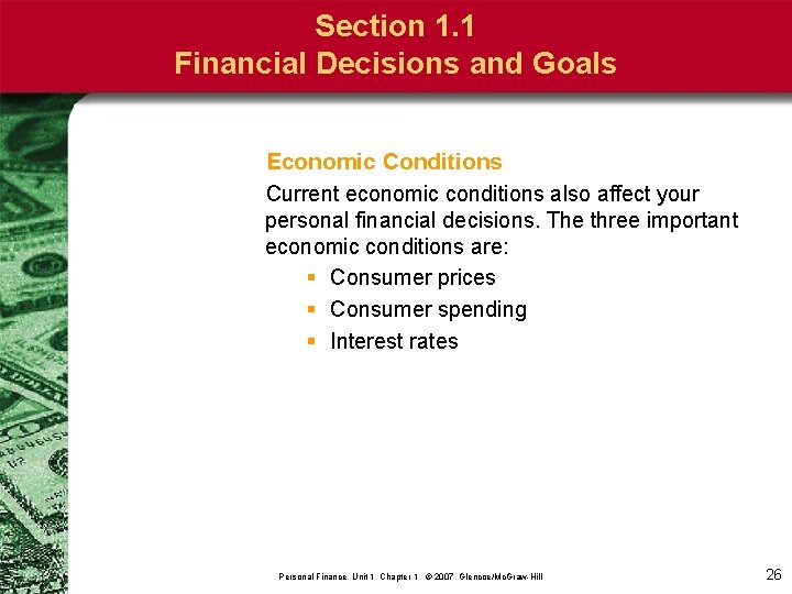 Section 1. 1 Financial Decisions and Goals Economic Conditions Current economic conditions also affect