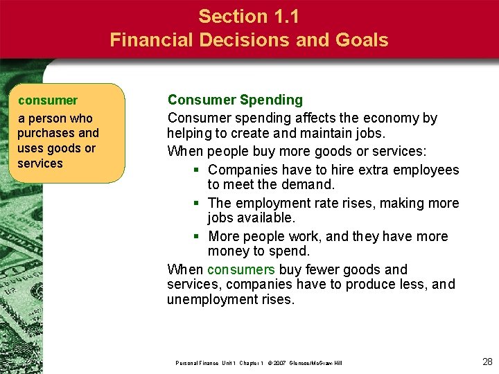 Section 1. 1 Financial Decisions and Goals consumer a person who purchases and uses