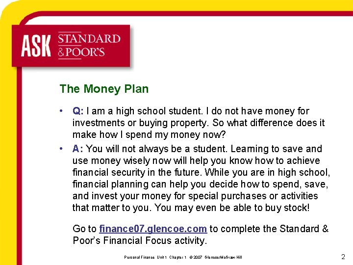 The Money Plan • Q: I am a high school student. I do not