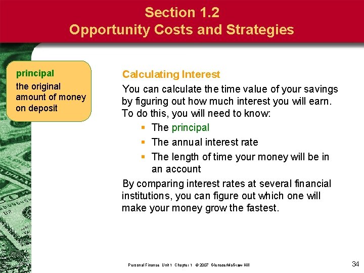 Section 1. 2 Opportunity Costs and Strategies principal the original amount of money on