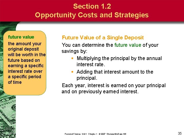 Section 1. 2 Opportunity Costs and Strategies future value the amount your original deposit