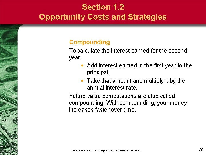 Section 1. 2 Opportunity Costs and Strategies Compounding To calculate the interest earned for