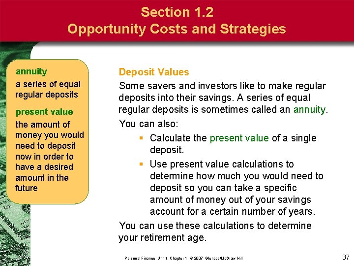 Section 1. 2 Opportunity Costs and Strategies annuity a series of equal regular deposits