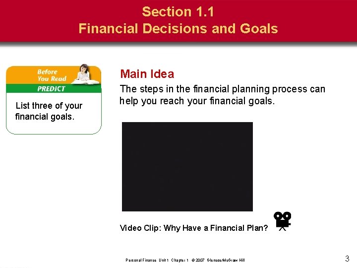 Section 1. 1 Financial Decisions and Goals Main Idea List three of your financial
