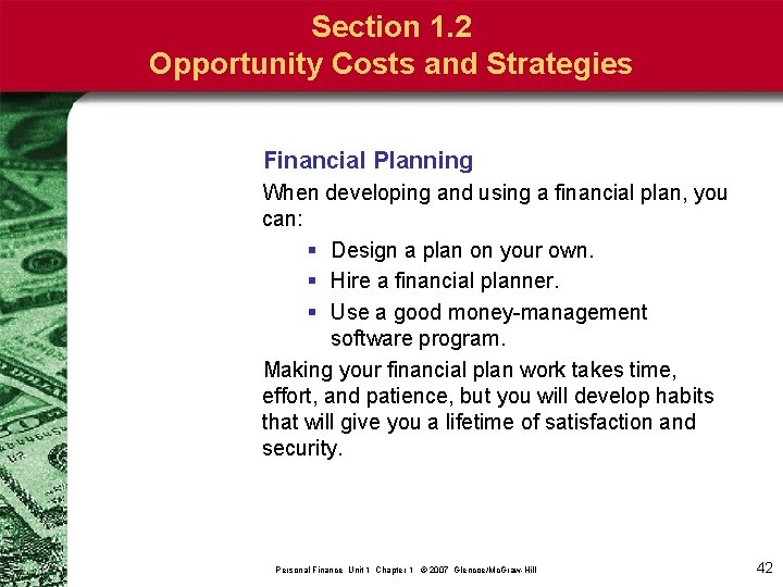 Section 1. 2 Opportunity Costs and Strategies Financial Planning When developing and using a