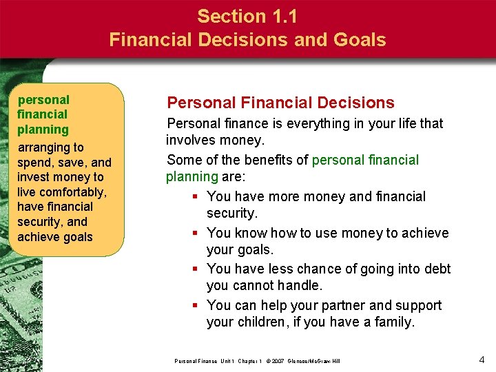 Section 1. 1 Financial Decisions and Goals personal financial planning arranging to spend, save,