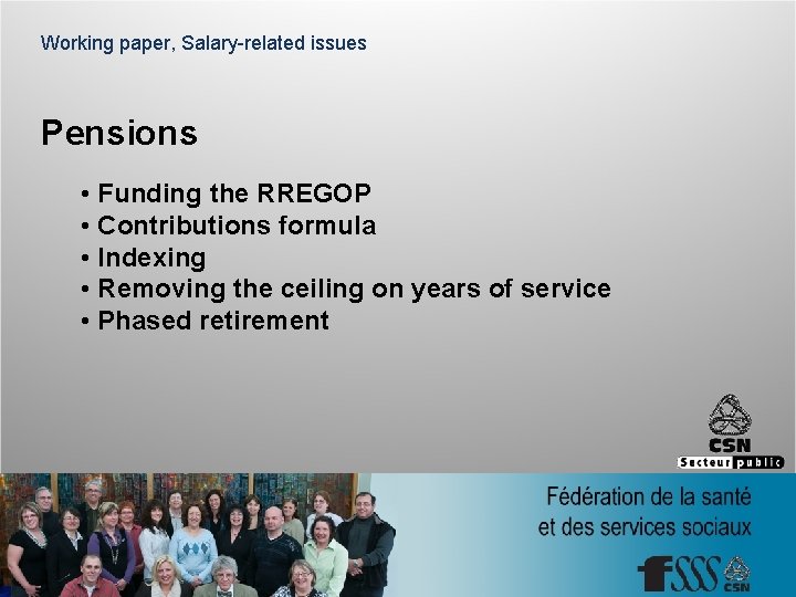 Working paper, Salary-related issues Pensions • Funding the RREGOP • Contributions formula • Indexing