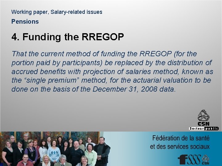 Working paper, Salary-related issues Pensions 4. Funding the RREGOP That the current method of