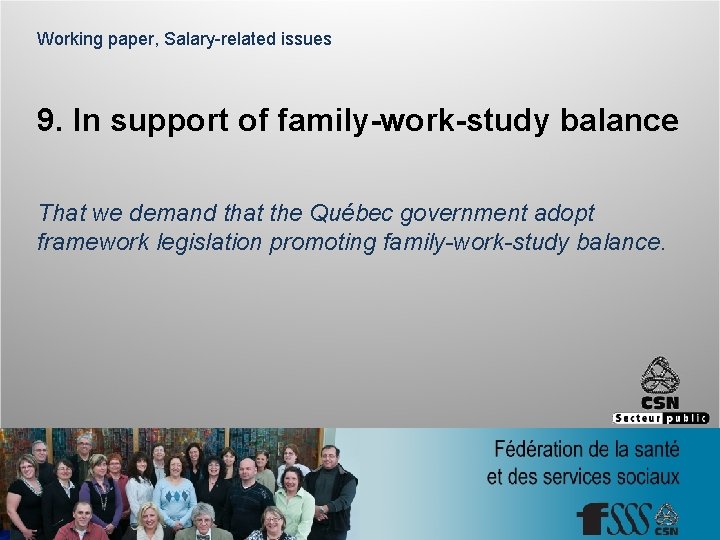 Working paper, Salary-related issues 9. In support of family-work-study balance That we demand that