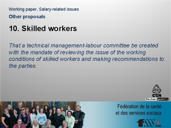 Working paper, Salary-related issues Other proposals 10. Skilled workers That a technical management-labour committee