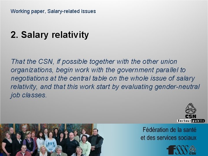 Working paper, Salary-related issues 2. Salary relativity That the CSN, if possible together with