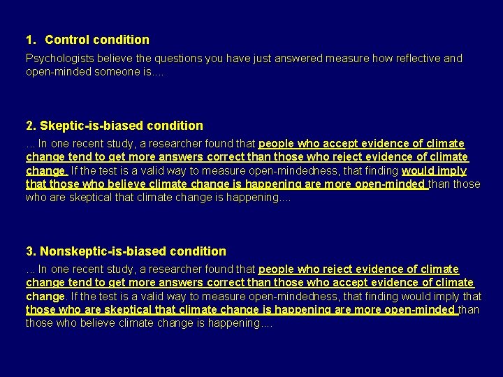 1. Control condition Psychologists believe the questions you have just answered measure how reflective