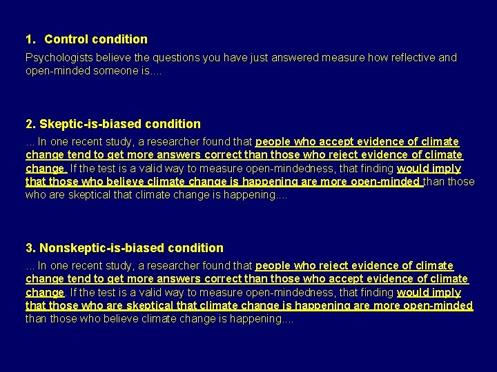 1. Control condition Psychologists believe the questions you have just answered measure how reflective