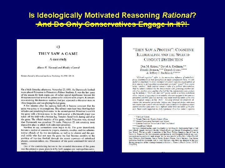 Is Ideologically Motivated Reasoning Rational? And Do Only Conservatives Engage In It? ! 