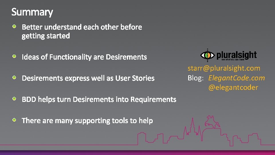 starr@pluralsight. com Blog: Elegant. Code. com @elegantcoder 