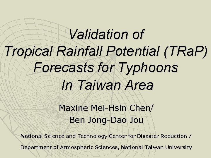 Validation of Tropical Rainfall Potential (TRa. P) Forecasts for Typhoons In Taiwan Area Maxine