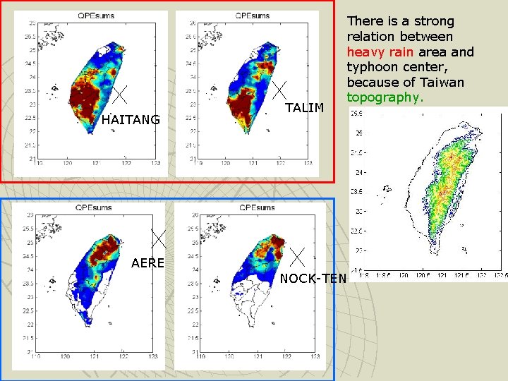 HAITANG TALIM There is a strong relation between heavy rain area and typhoon center,