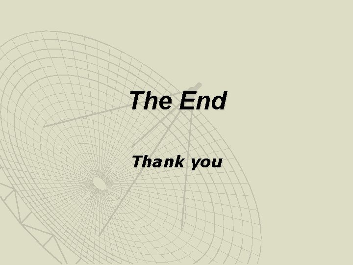 The End Thank you 